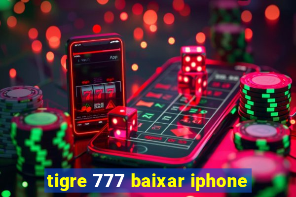 tigre 777 baixar iphone